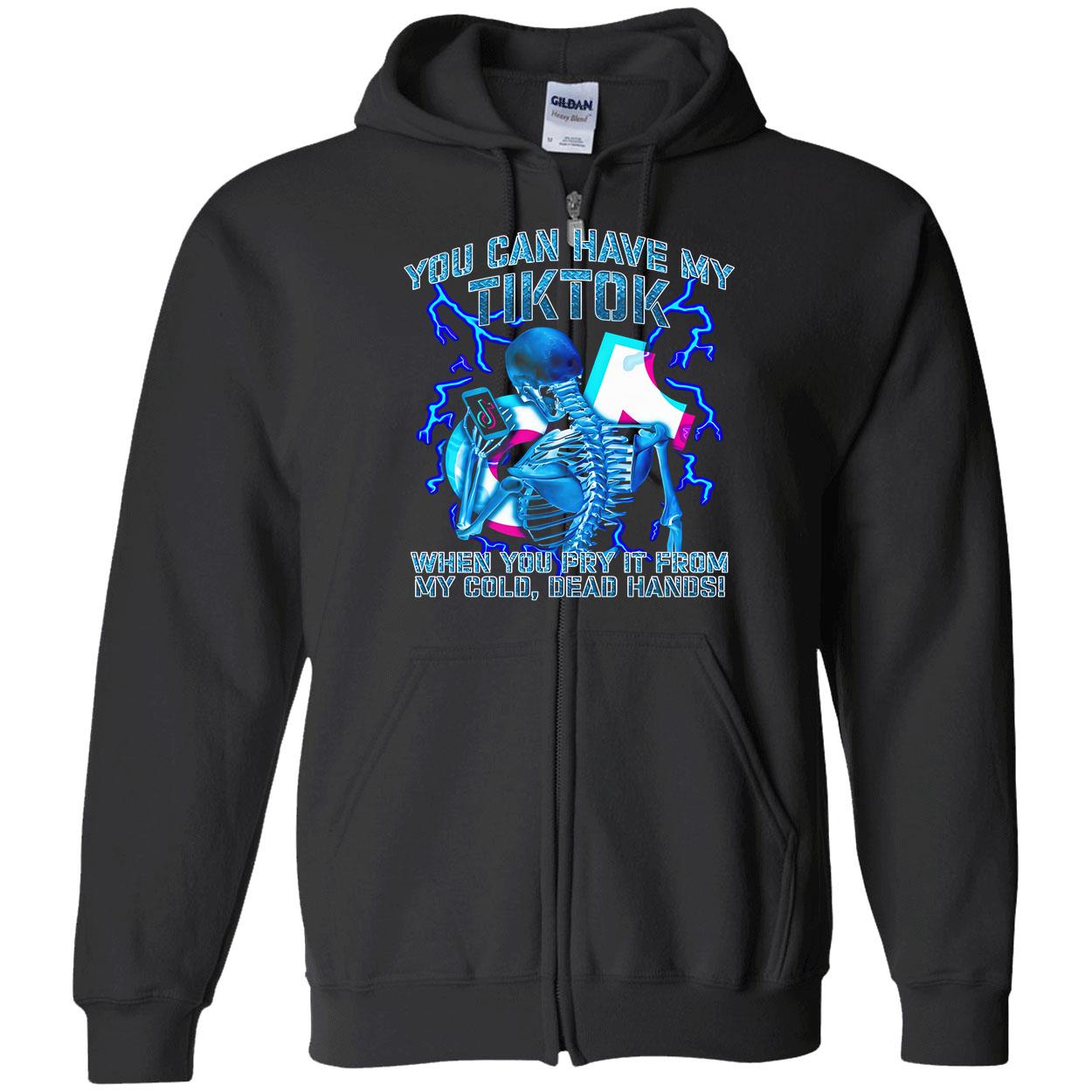 You Can Have My Tiktok When You Pry It From My Cold Dead Hands Shirt You Can Have My Tiktok When You Pry It From My Cold Dead Hands Shirt