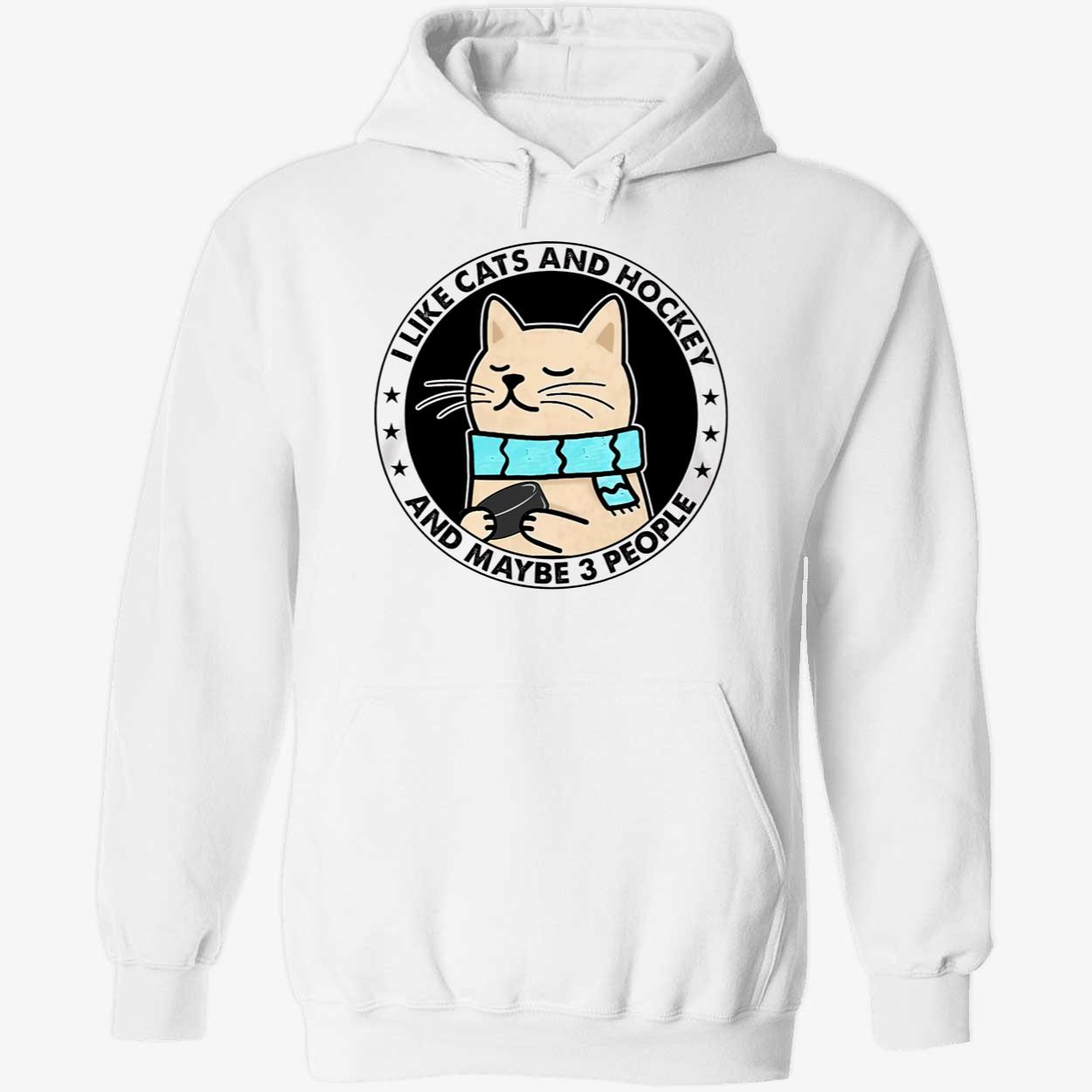 Like Cats And Hockey And Maybe 3 People Shirt Like Cats And Hockey And Maybe 3 People Shirt