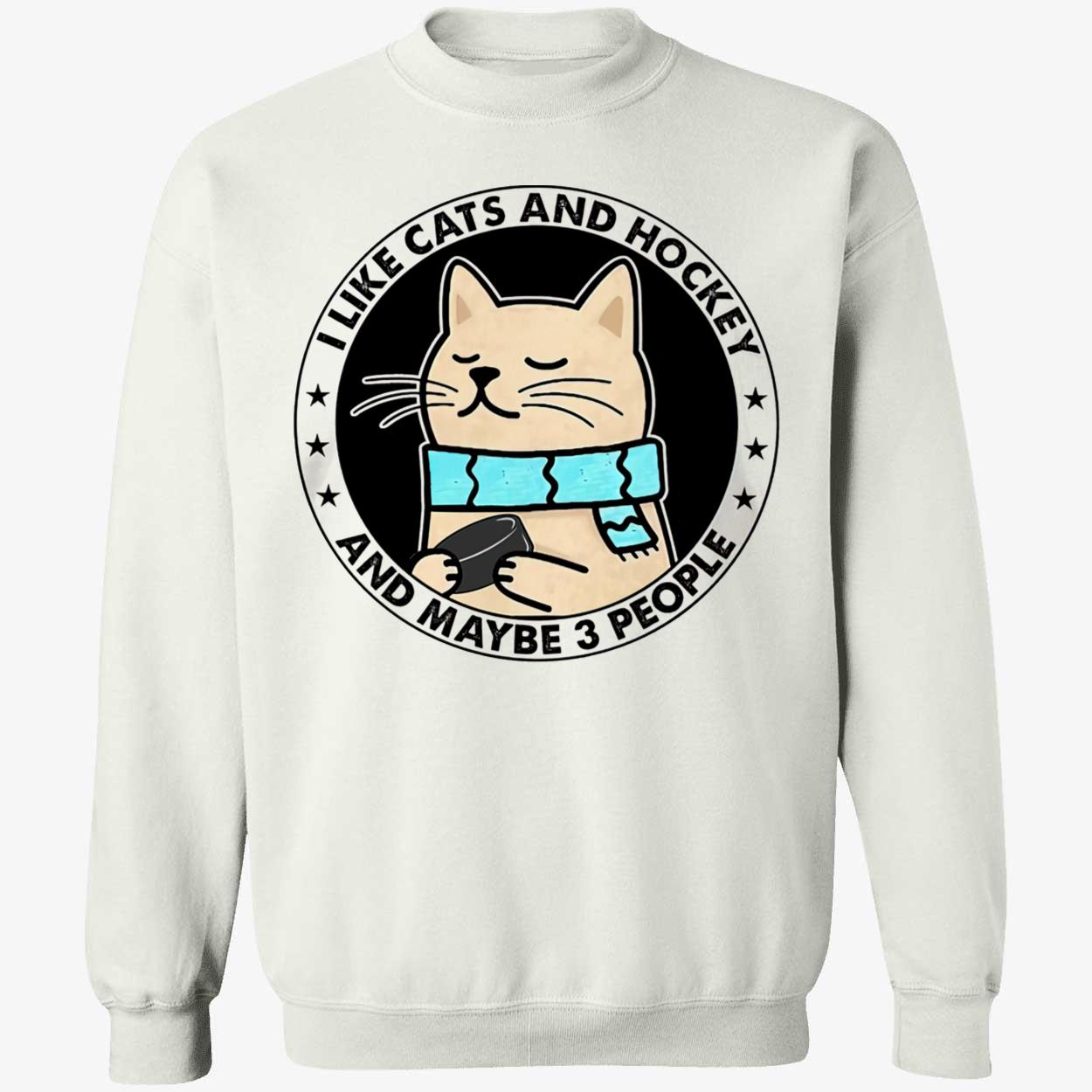 Like Cats And Hockey And Maybe 3 People Shirt Like Cats And Hockey And Maybe 3 People Shirt