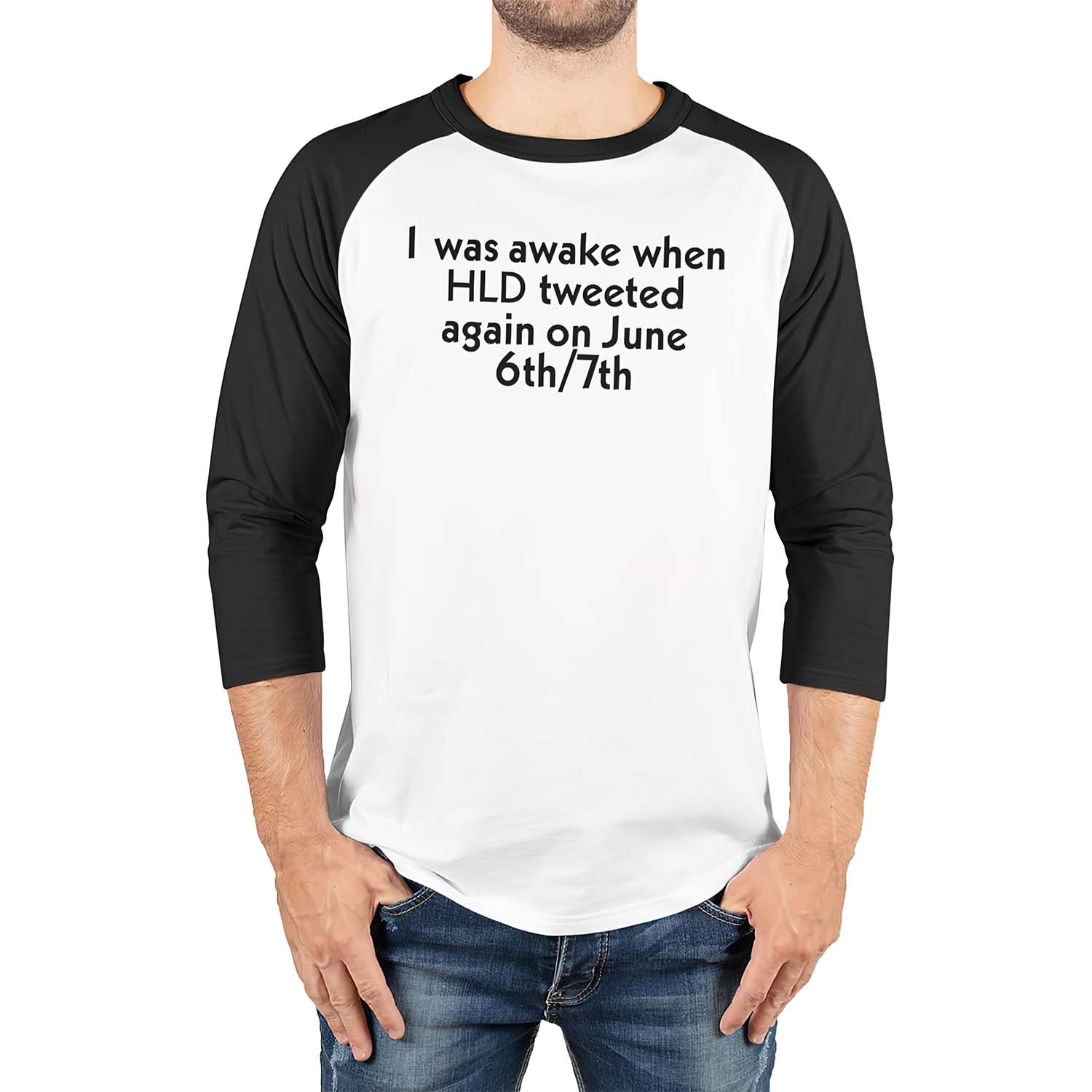 I Was Awake When Hld Tweeted Again On June 6Th 7Th Baseball Tee