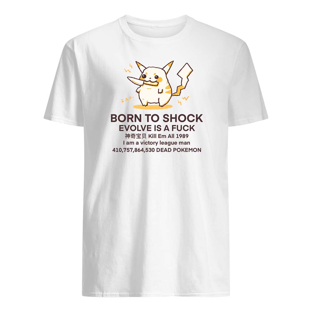 Born To Shock Evolve Is A F*Ck Shirt Born To Shock Evolve Is A F*Ck Shirt