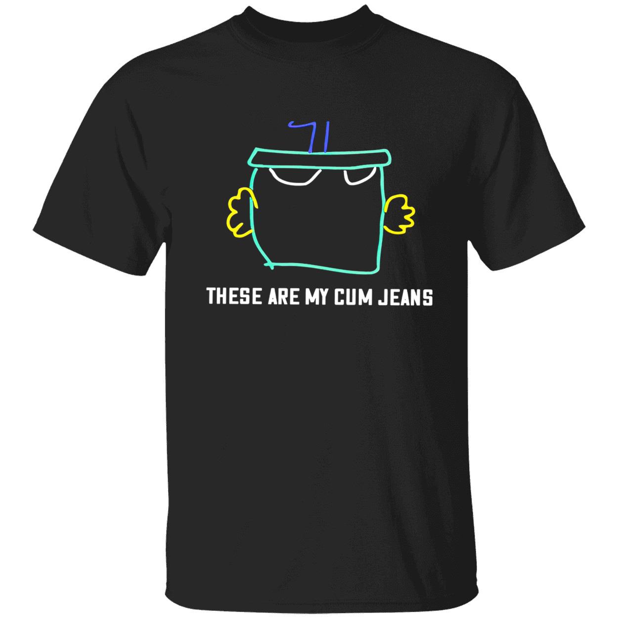 These Are My C*M Jeans Shirt These Are My C*M Jeans Shirt