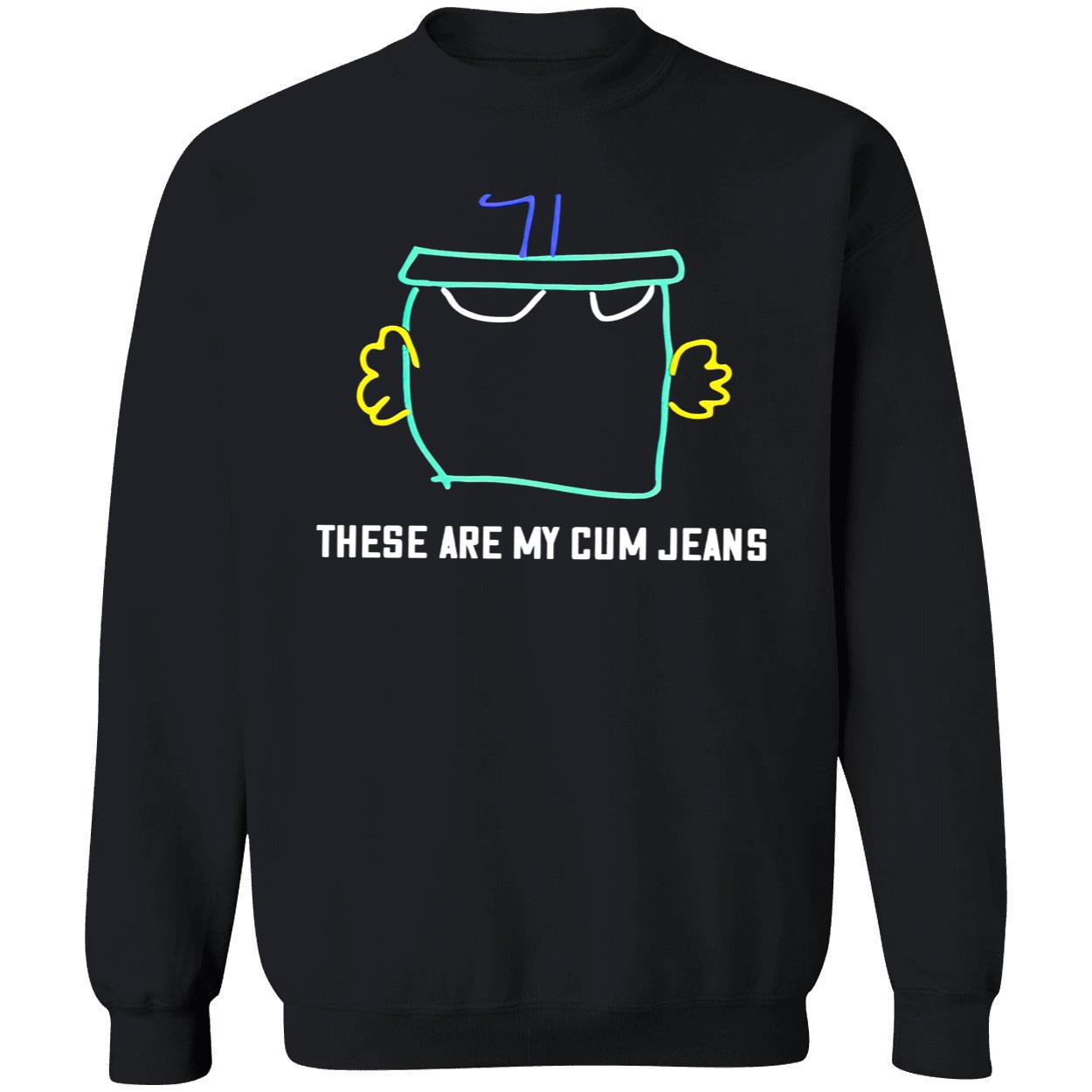 These Are My C*M Jeans Shirt These Are My C*M Jeans Shirt