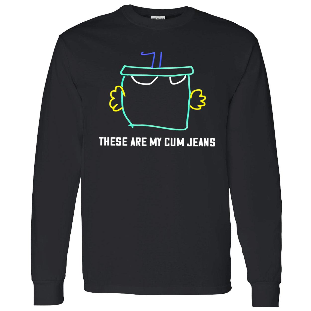 These Are My C*M Jeans Shirt These Are My C*M Jeans Shirt