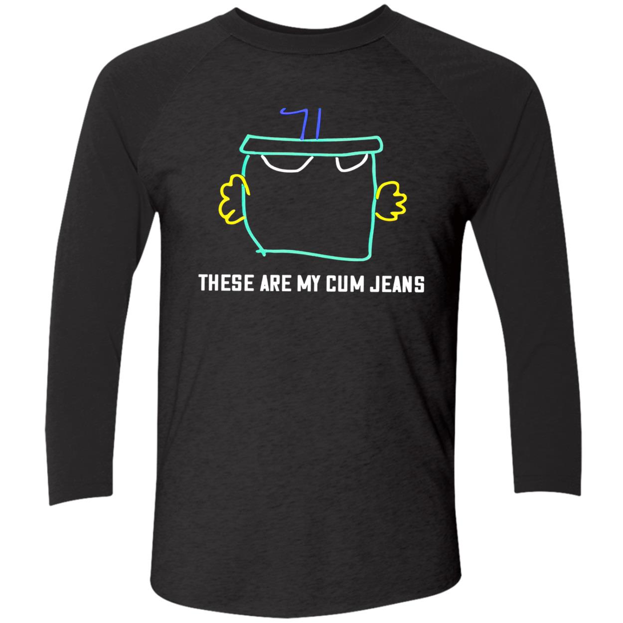 These Are My C*M Jeans Shirt These Are My C*M Jeans Shirt
