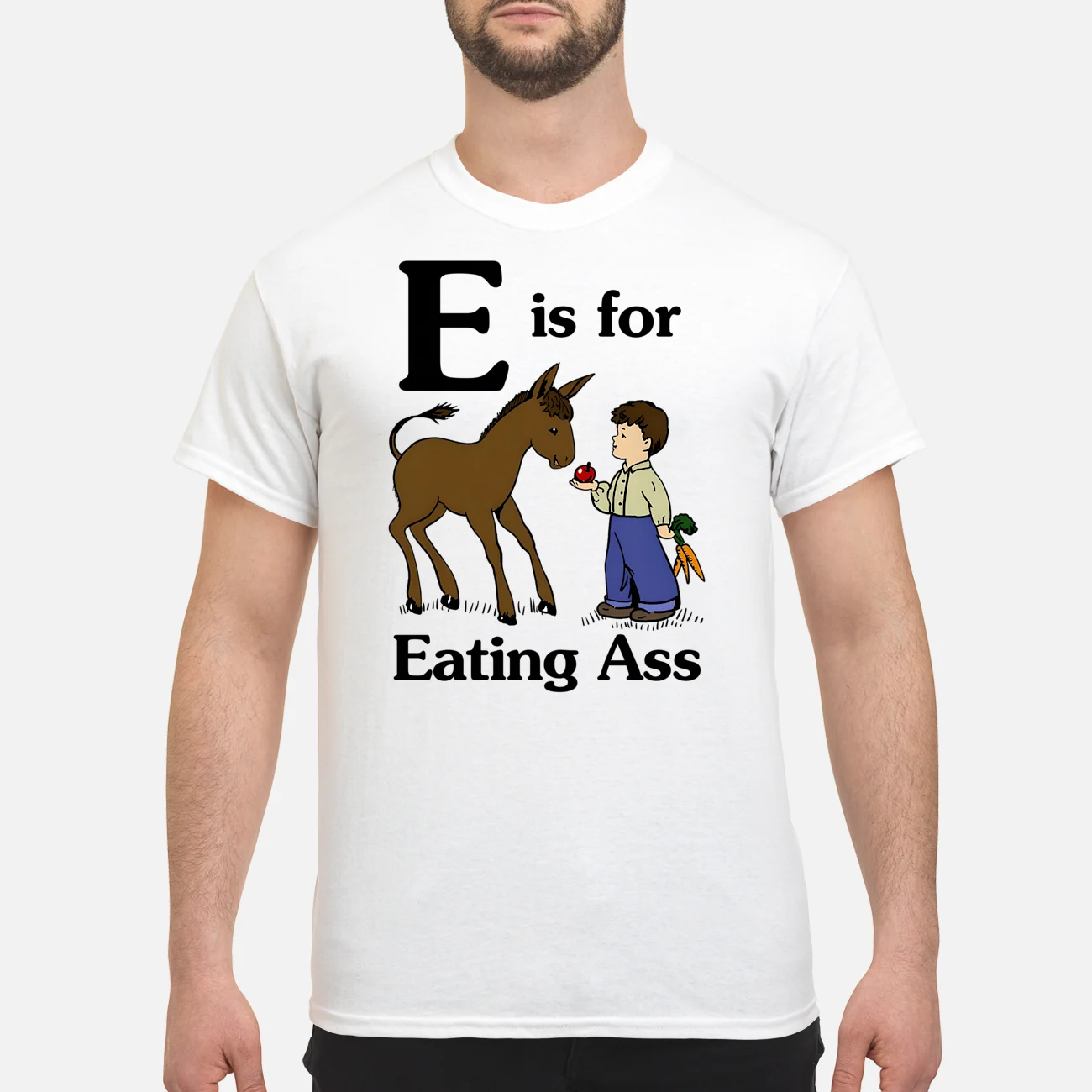 E Is For Eating A*S Shirt
