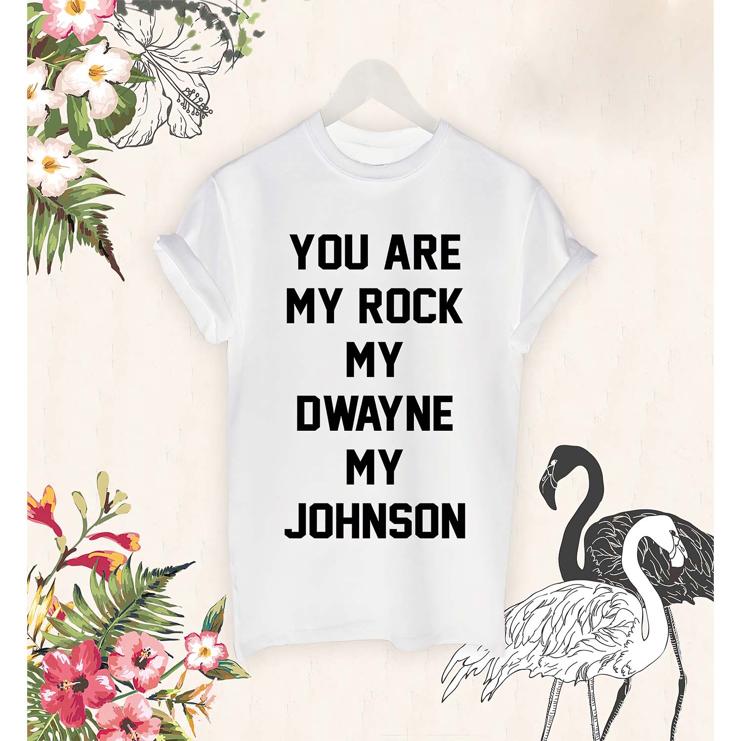 You Are My Rock My Dwayne My Johnson Shirt You Are My Rock My Dwayne My Johnson Shirt