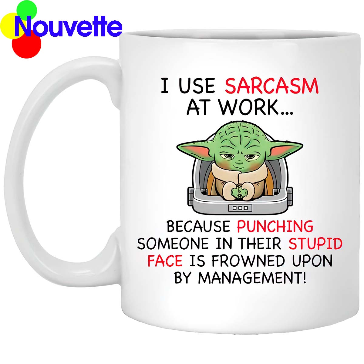 Baby Yoda I Use Sarcasm At Work Mug