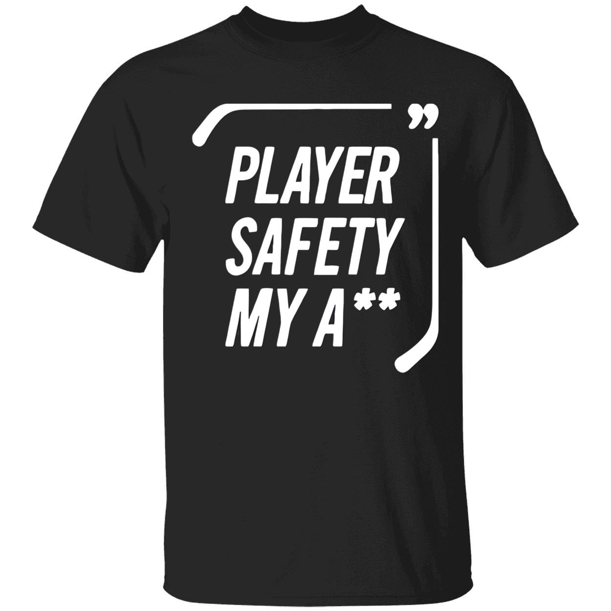 Player Safety My A*S Shirt Player Safety My A*S Shirt
