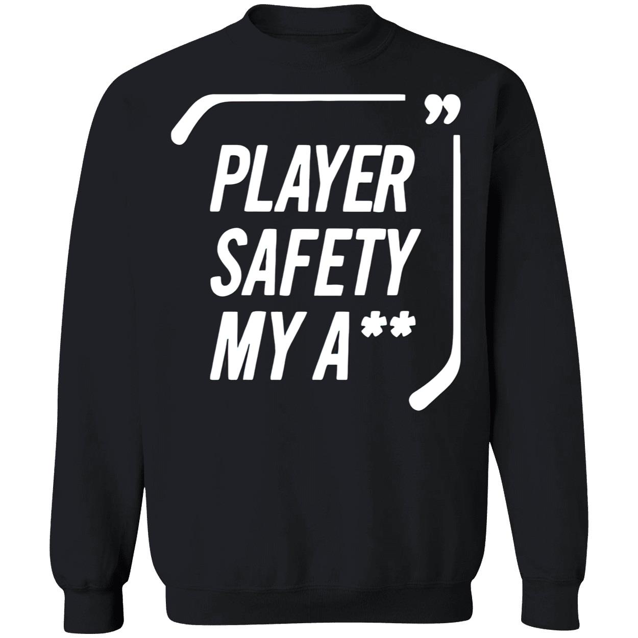 Player Safety My A*S Shirt Player Safety My A*S Shirt