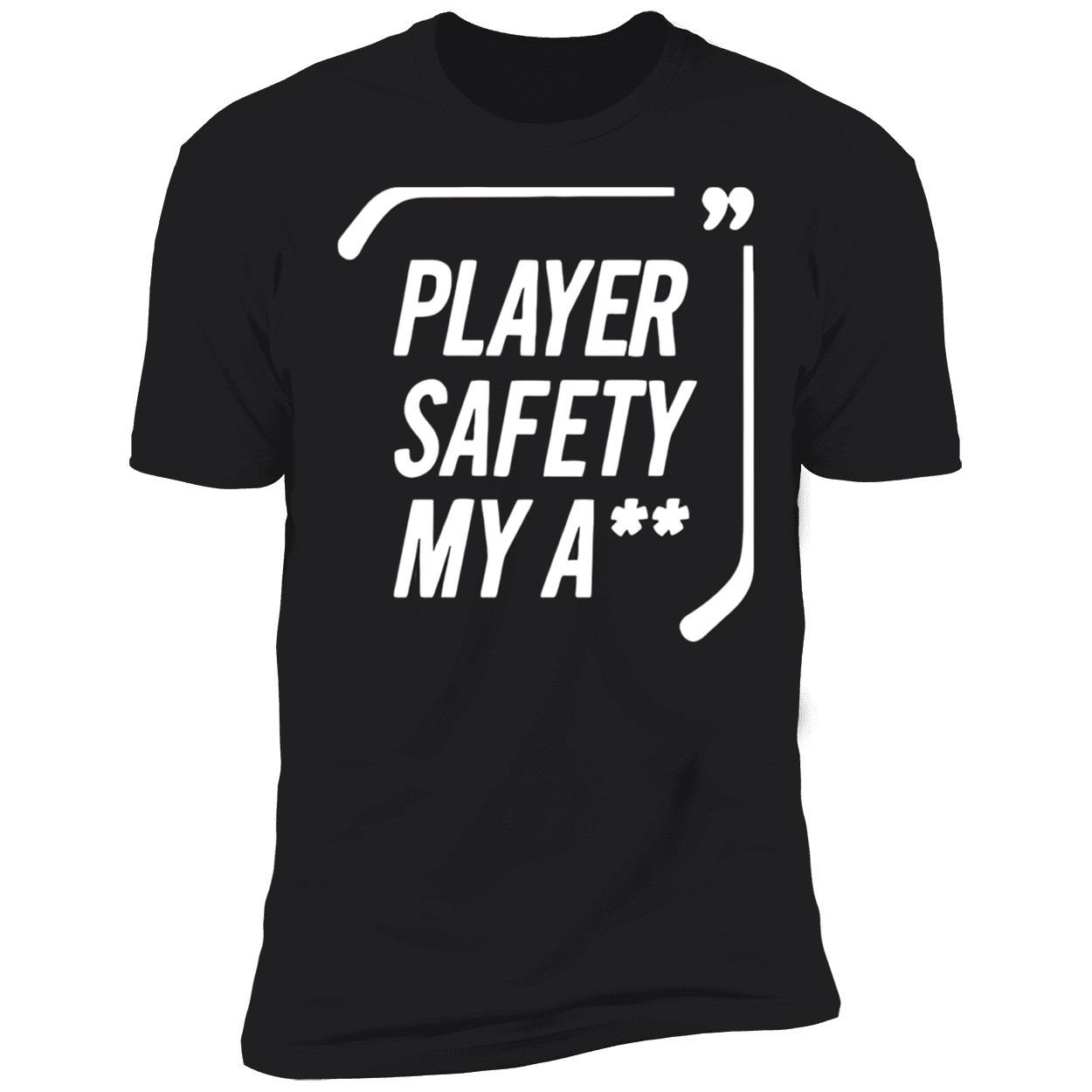 Player Safety My A*S Shirt Player Safety My A*S Shirt