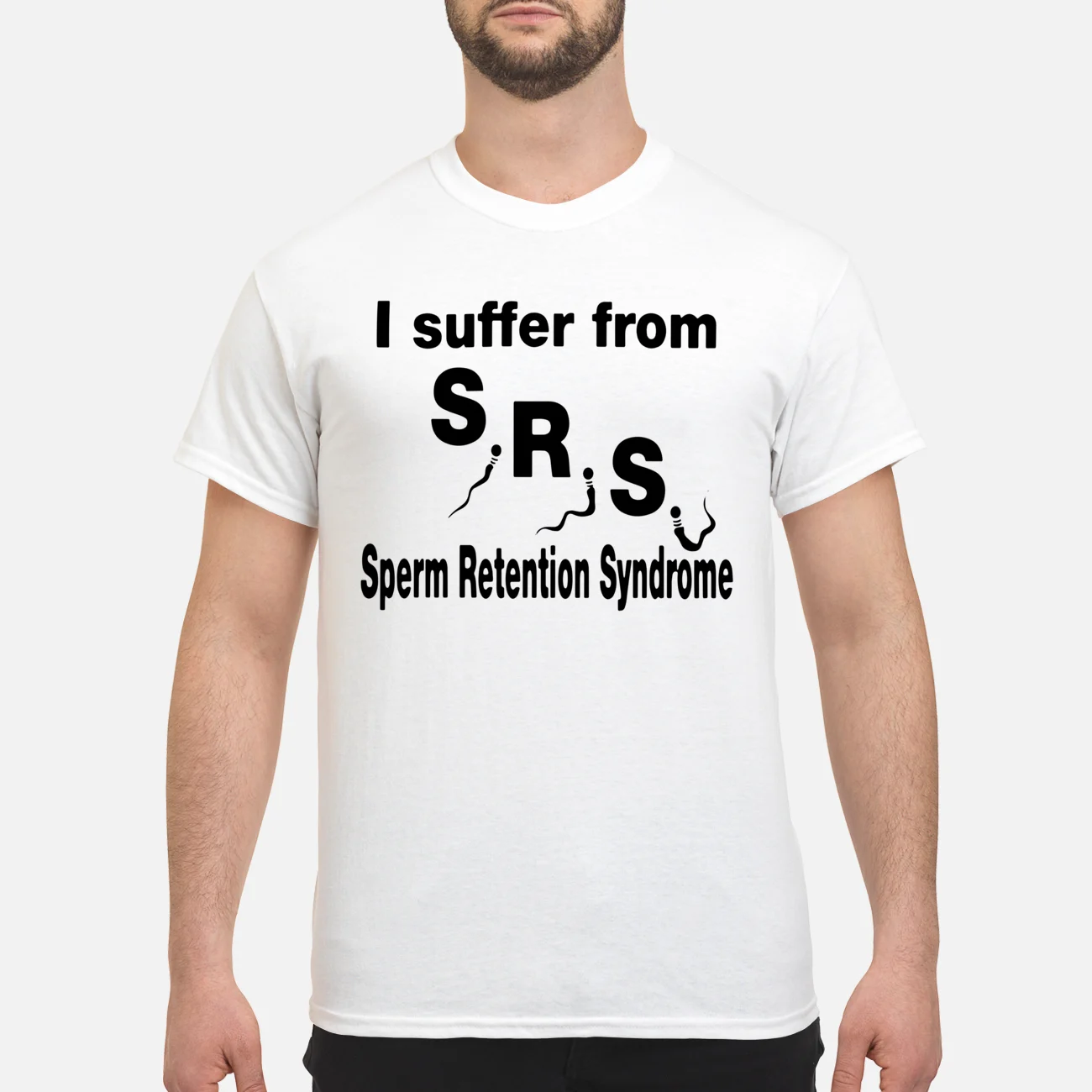 I Suffer From Srs Sperm Retention Syndrome Shirt I Suffer From Srs Sperm Retention Syndrome Shirt