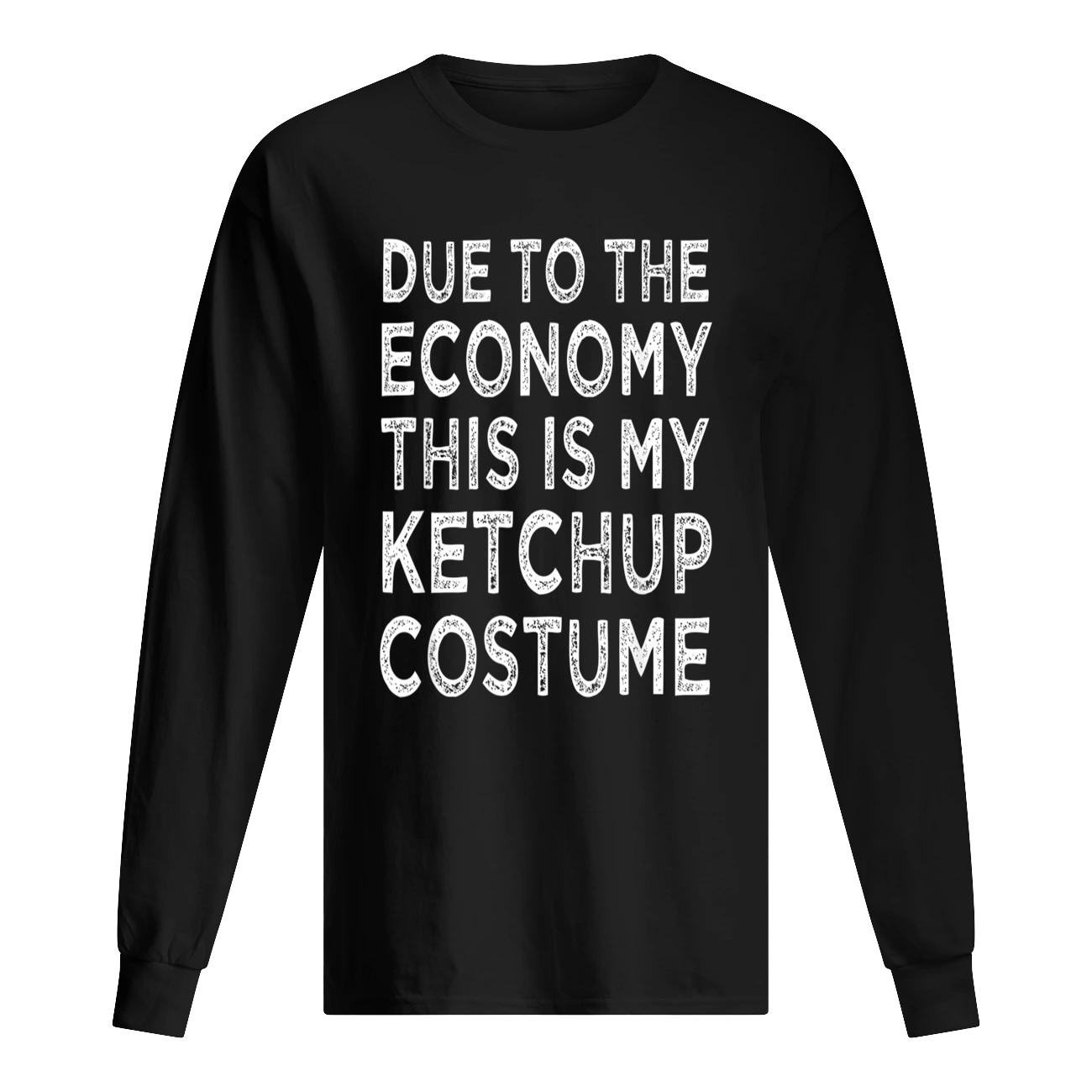 Due To The Economy This Is My Ketchup Costume Shirt Due To The Economy This Is My Ketchup Costume Shirt