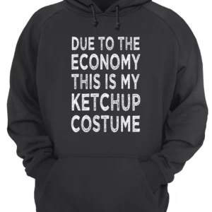 Due To The Economy This Is My Ketchup Costume Shirt 1 g7w3r1mpb6wko0pqmeyk 4.webp
