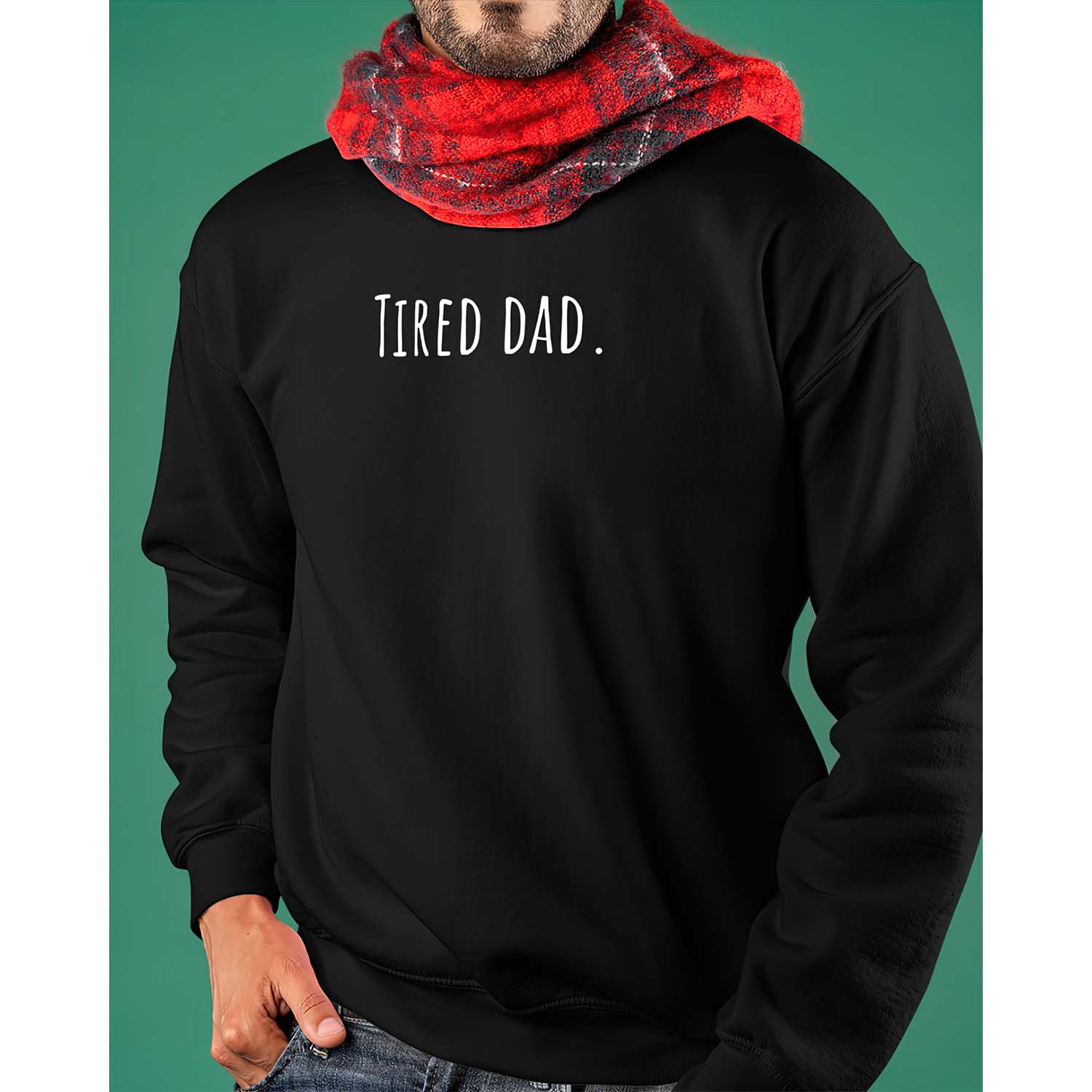 Tired Dad Sweatshirt Tired Dad Sweatshirt