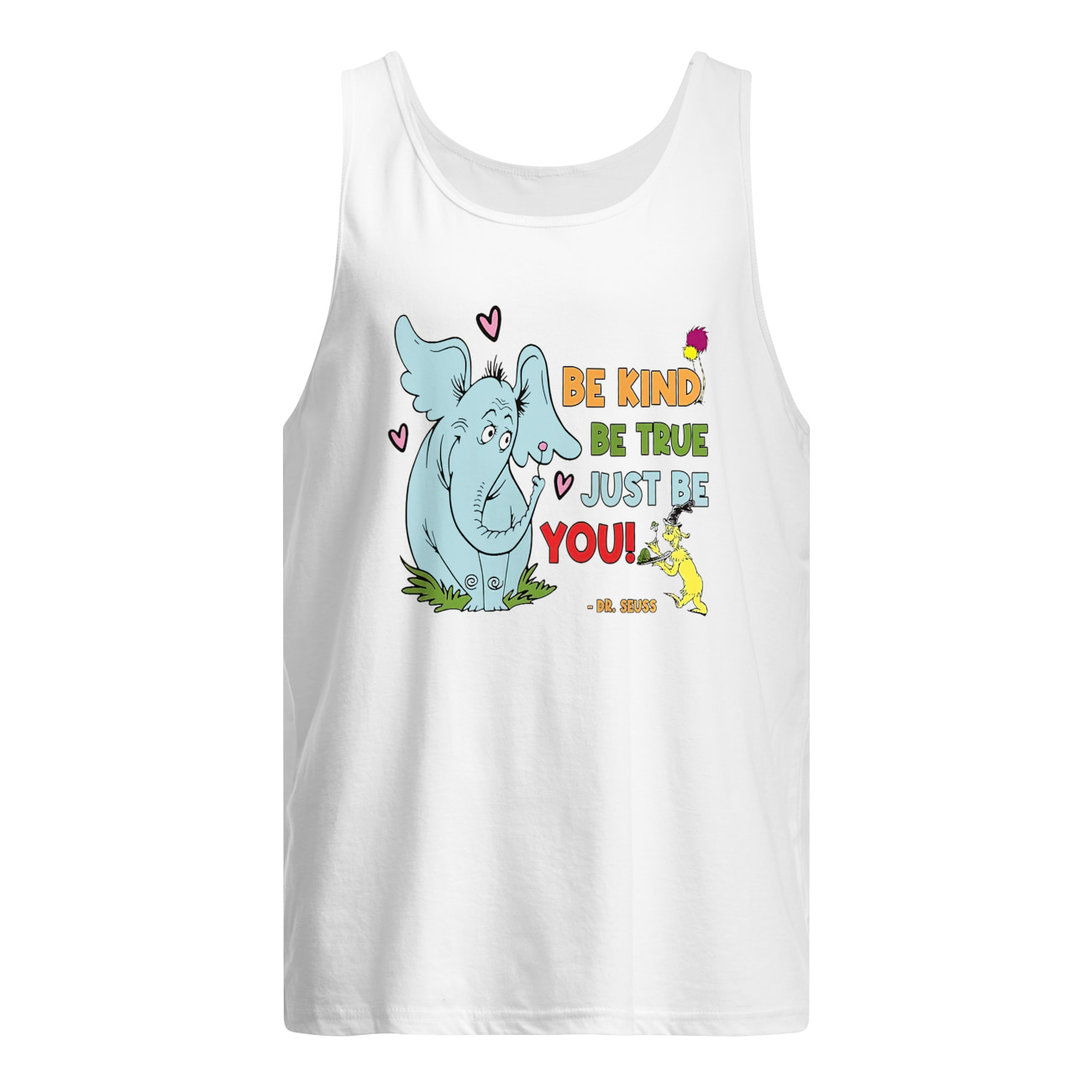 Dr. Seuss Be Kind Be True Just Be You Shirt Dr. Seuss Be Kind Be True Just Be You Shirt