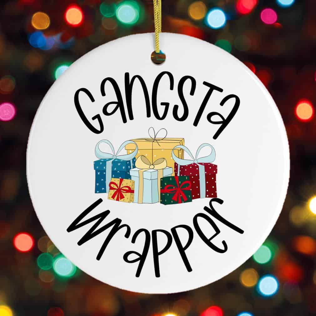Gangsta Wrapper Ornament Gangsta Wrapper Ornament