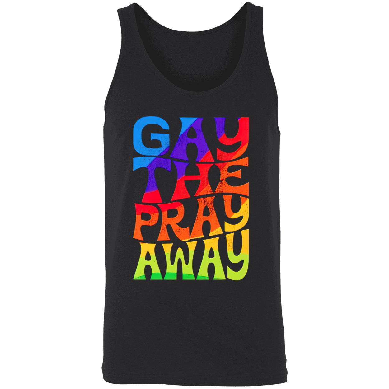 Gay The Pray Away Shirt Gay The Pray Away Shirt