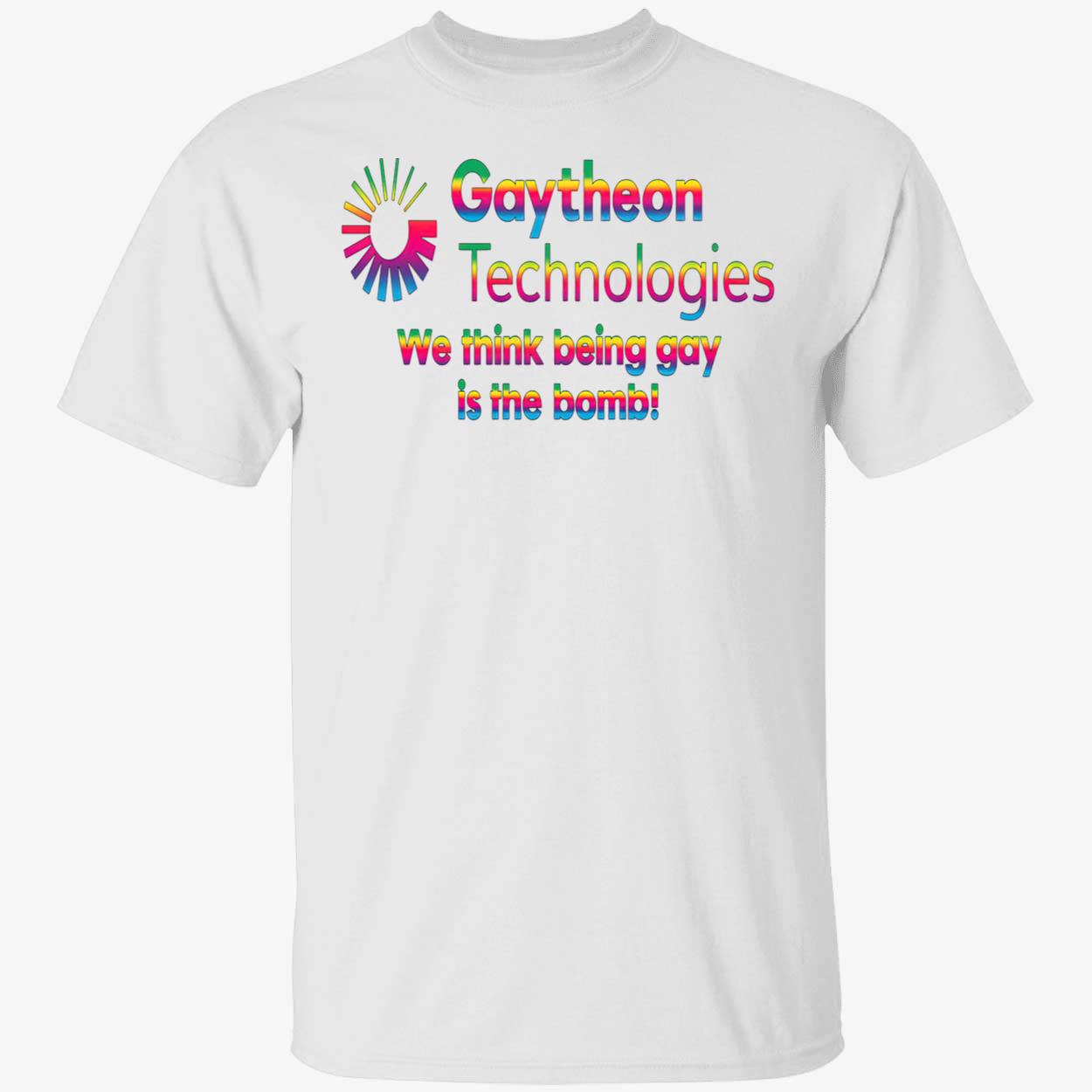 Raytheon Technologies We Think Being Gay Is The Bomb Shirt