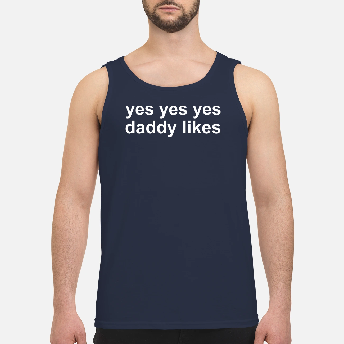 Yes Yes Yes Daddy Likes Shirt Yes Yes Yes Daddy Likes Shirt