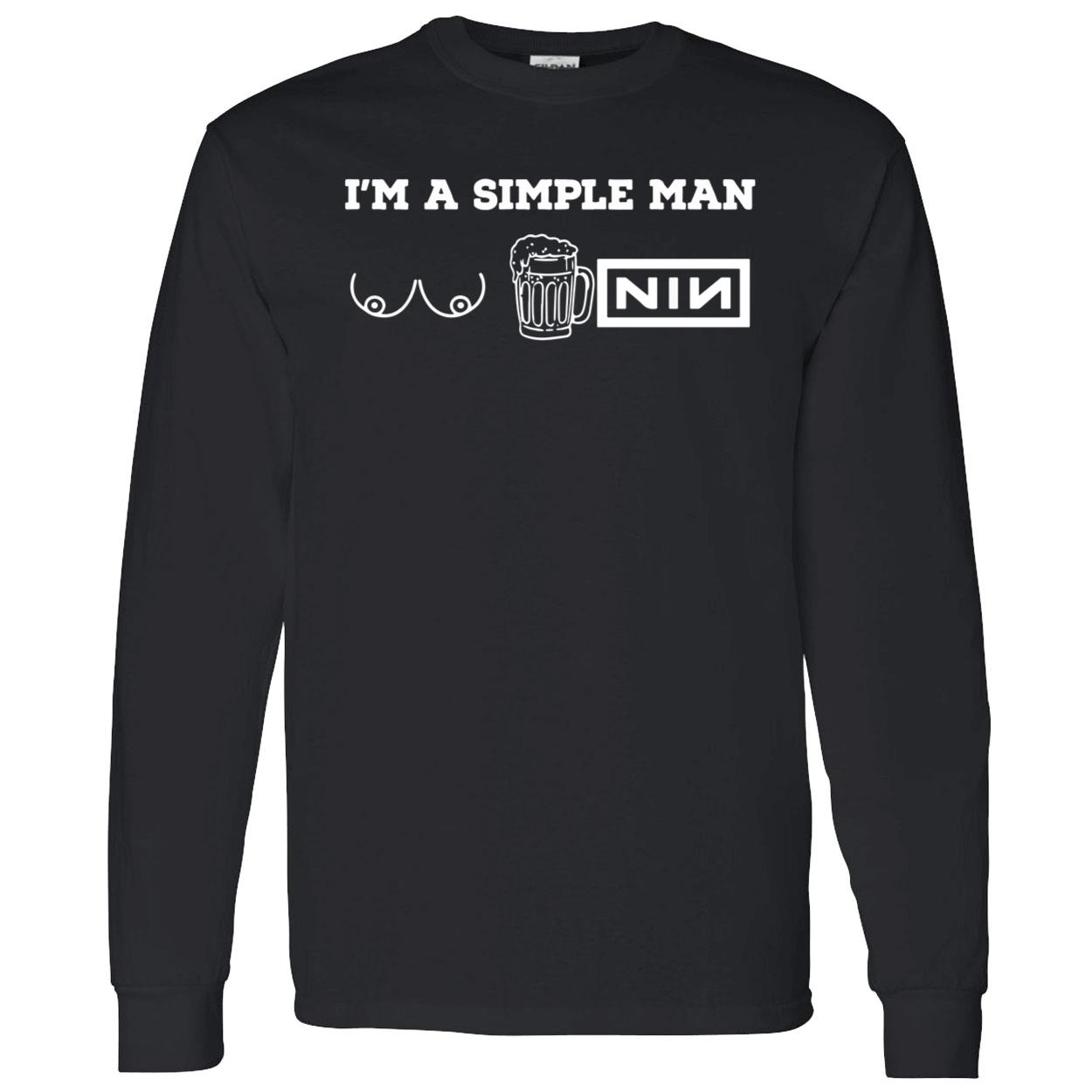 I’M A Simple Man T*T Beer And Nin Shirt I’M A Simple Man T*T Beer And Nin Shirt