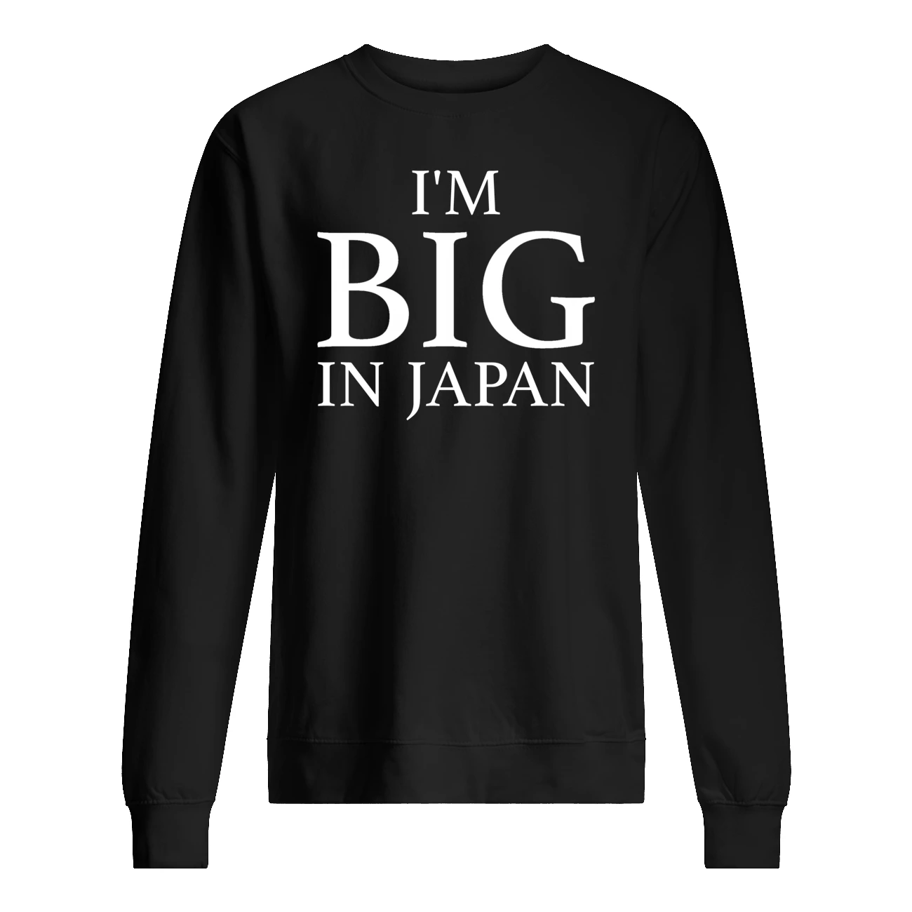 I’M Big In Japan Shirt I’M Big In Japan Shirt