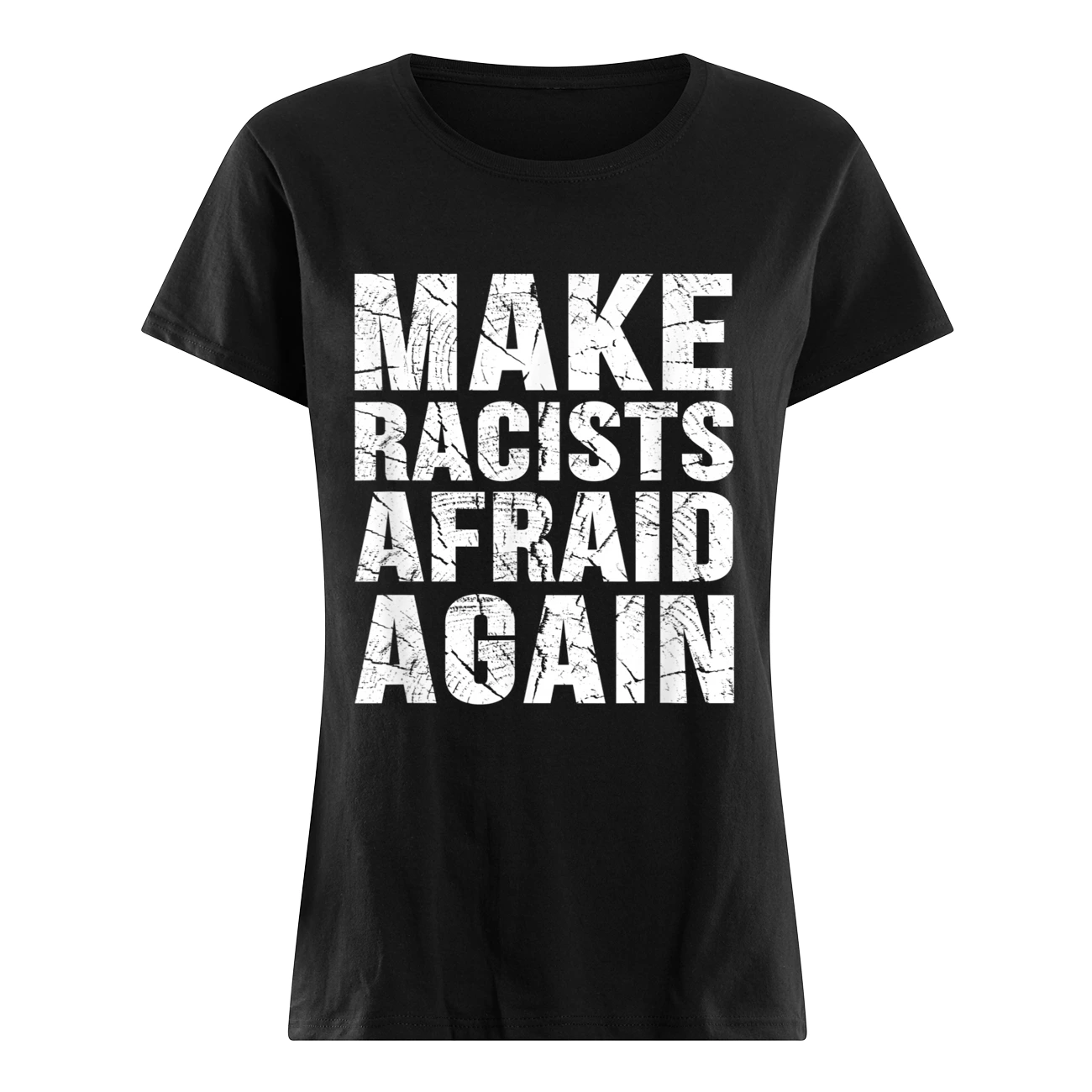 Make Racists Afraid Again Shirt Make Racists Afraid Again Shirt