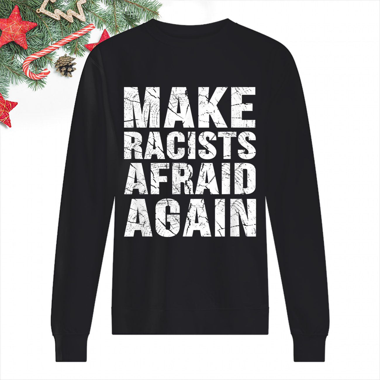 Make Racists Afraid Again Shirt Make Racists Afraid Again Shirt
