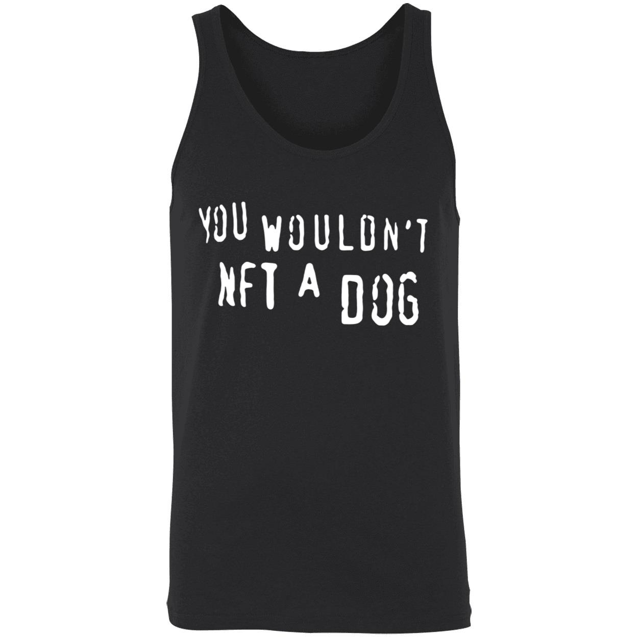 You Wouldn’T Nft A Dog T-Shirt You Wouldn’T Nft A Dog T-Shirt