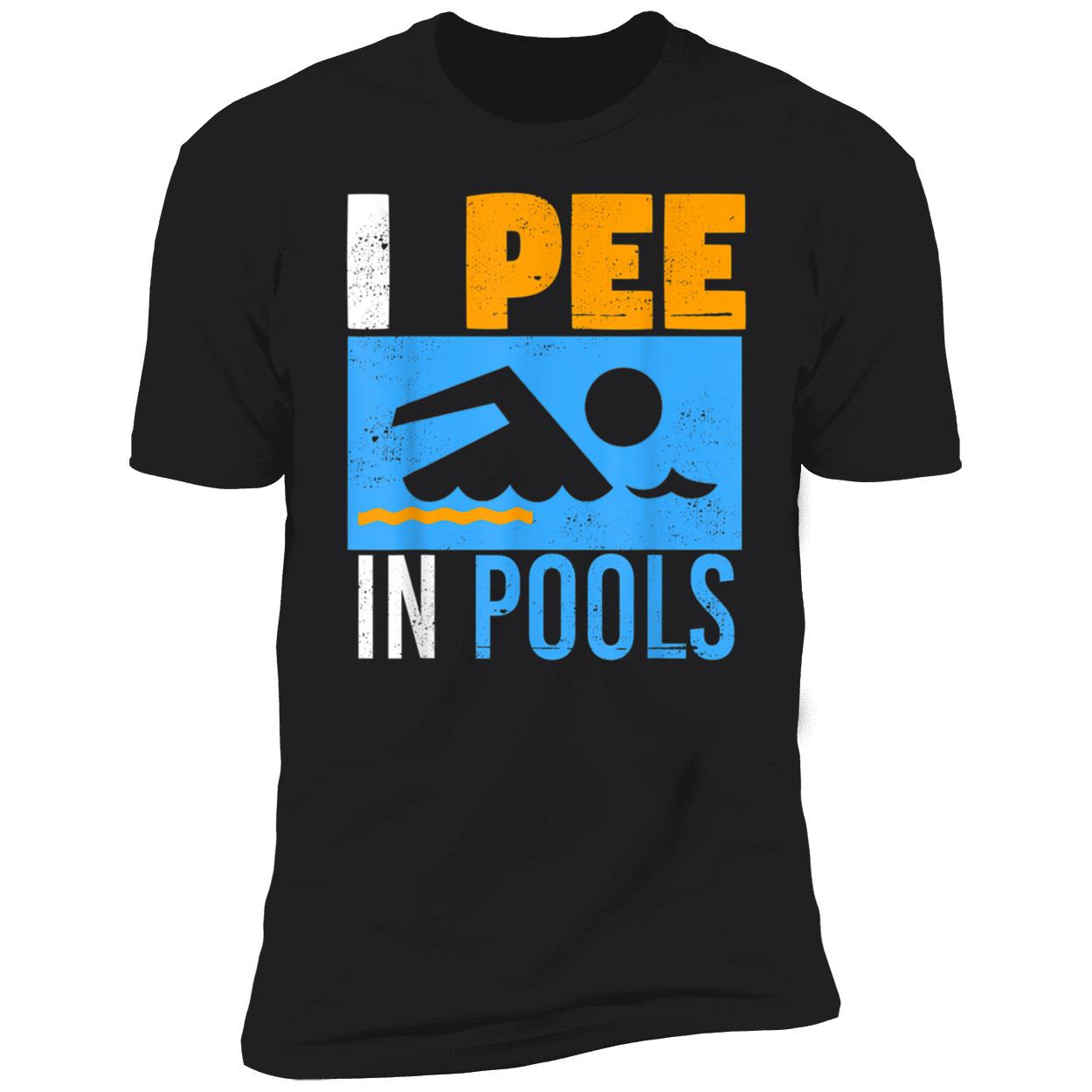 I Pee In Pools Shirt I Pee In Pools Shirt