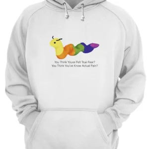 You Think You'Ve Felt True Fear You Think You'Ve Know Actual Pain Shirt 1 ghqivkfupxr76hpqyynv.webp