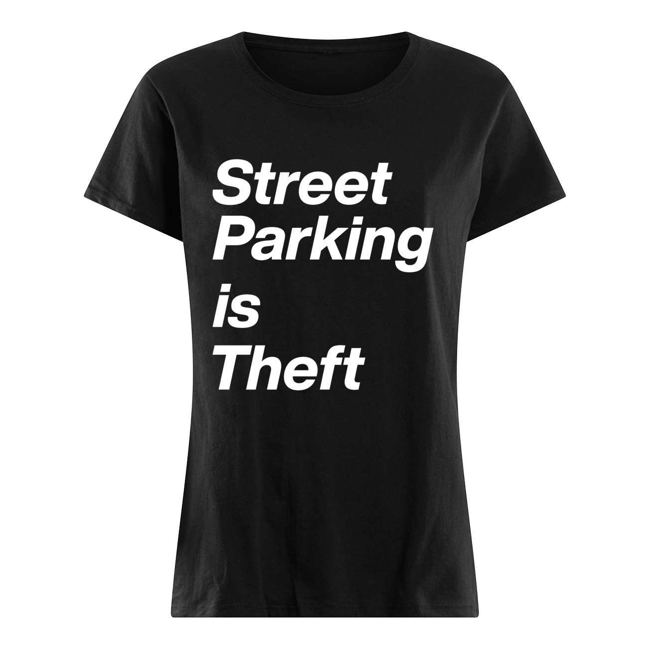 Street Parking Is Theft Shirt Street Parking Is Theft Shirt