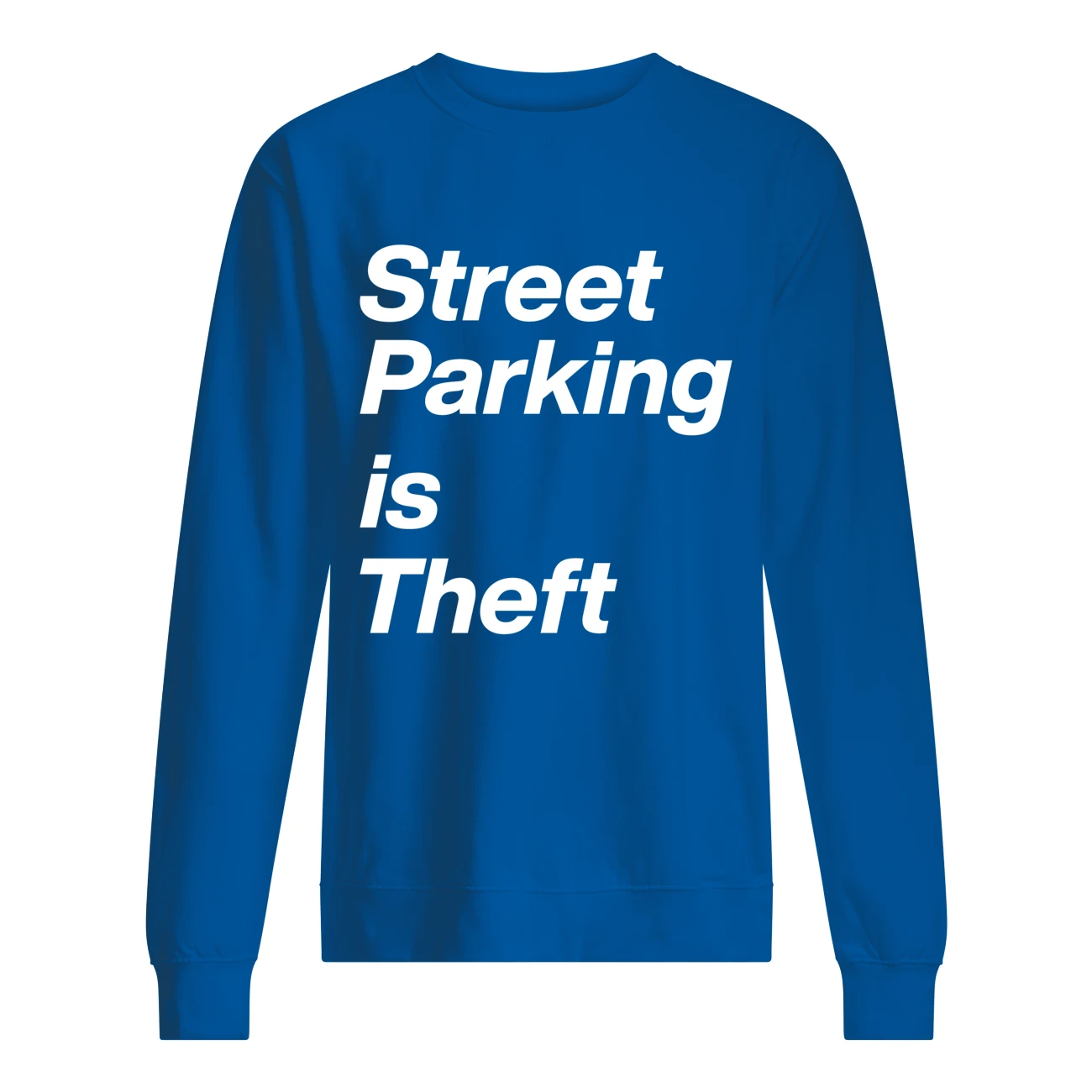 Street Parking Is Theft Shirt Street Parking Is Theft Shirt