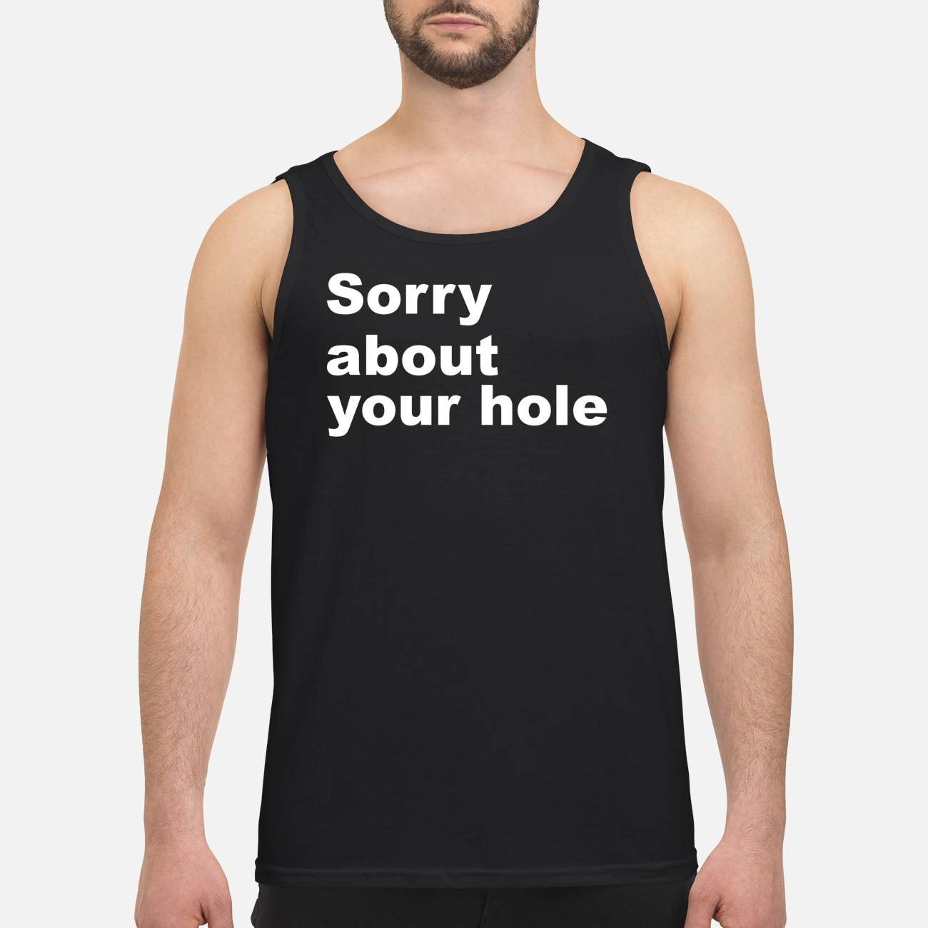 Sorry About Your Hole Shirt Sorry About Your Hole Shirt