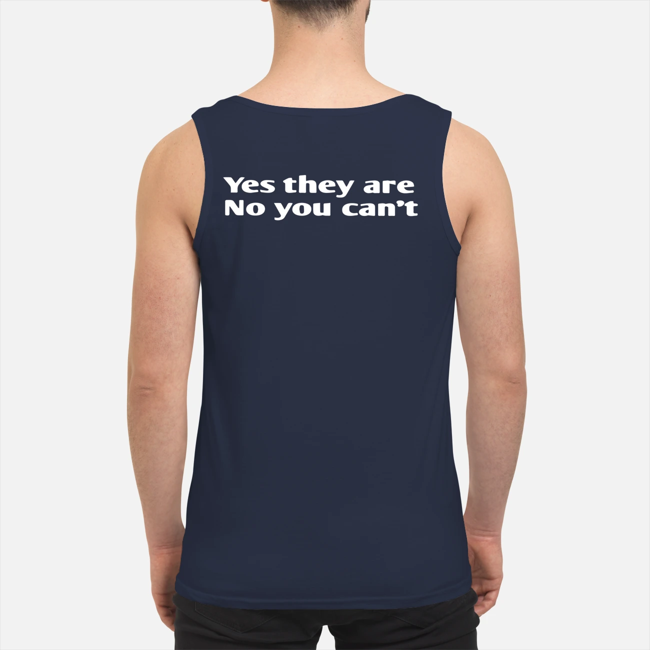 Yes They Are No You Can’T Shirt Yes They Are No You Can’T Shirt