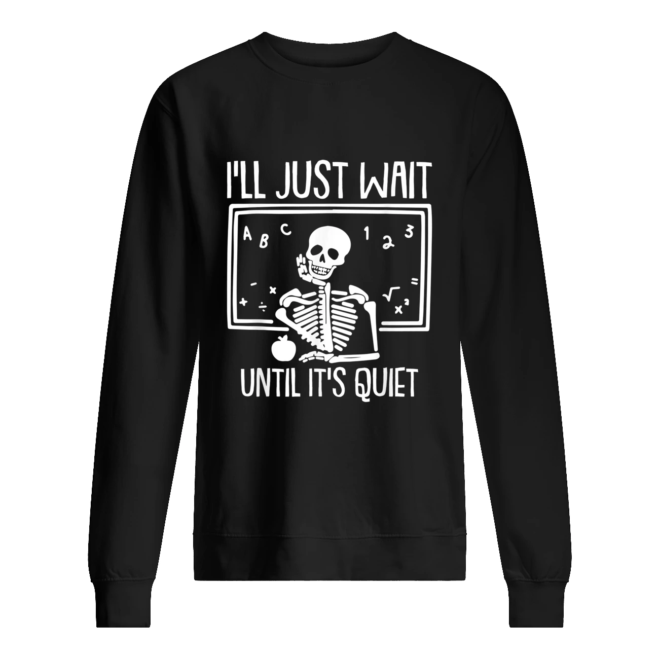 I’Ll Just Wait Until It’S Quiet Shirt I’Ll Just Wait Until It’S Quiet Shirt