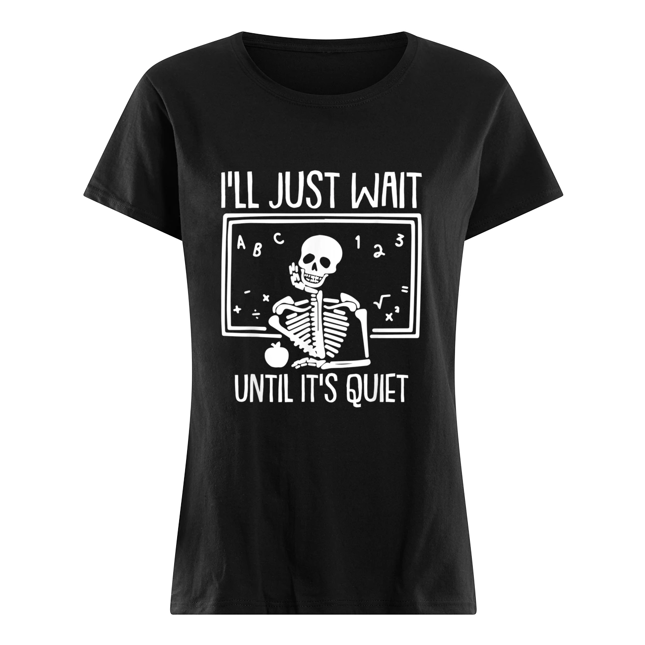 I’Ll Just Wait Until It’S Quiet Shirt I’Ll Just Wait Until It’S Quiet Shirt