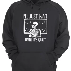I'Ll Just Wait Until It'S Quiet Shirt 1 gkfmu5enmjghby1oumvl 4.webp