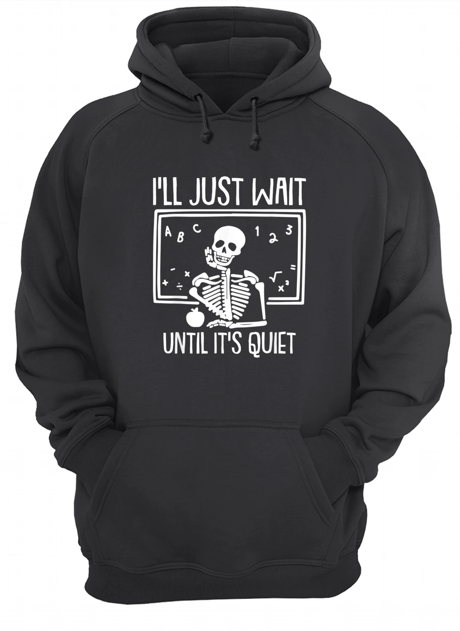 I’Ll Just Wait Until It’S Quiet Shirt I’Ll Just Wait Until It’S Quiet Shirt