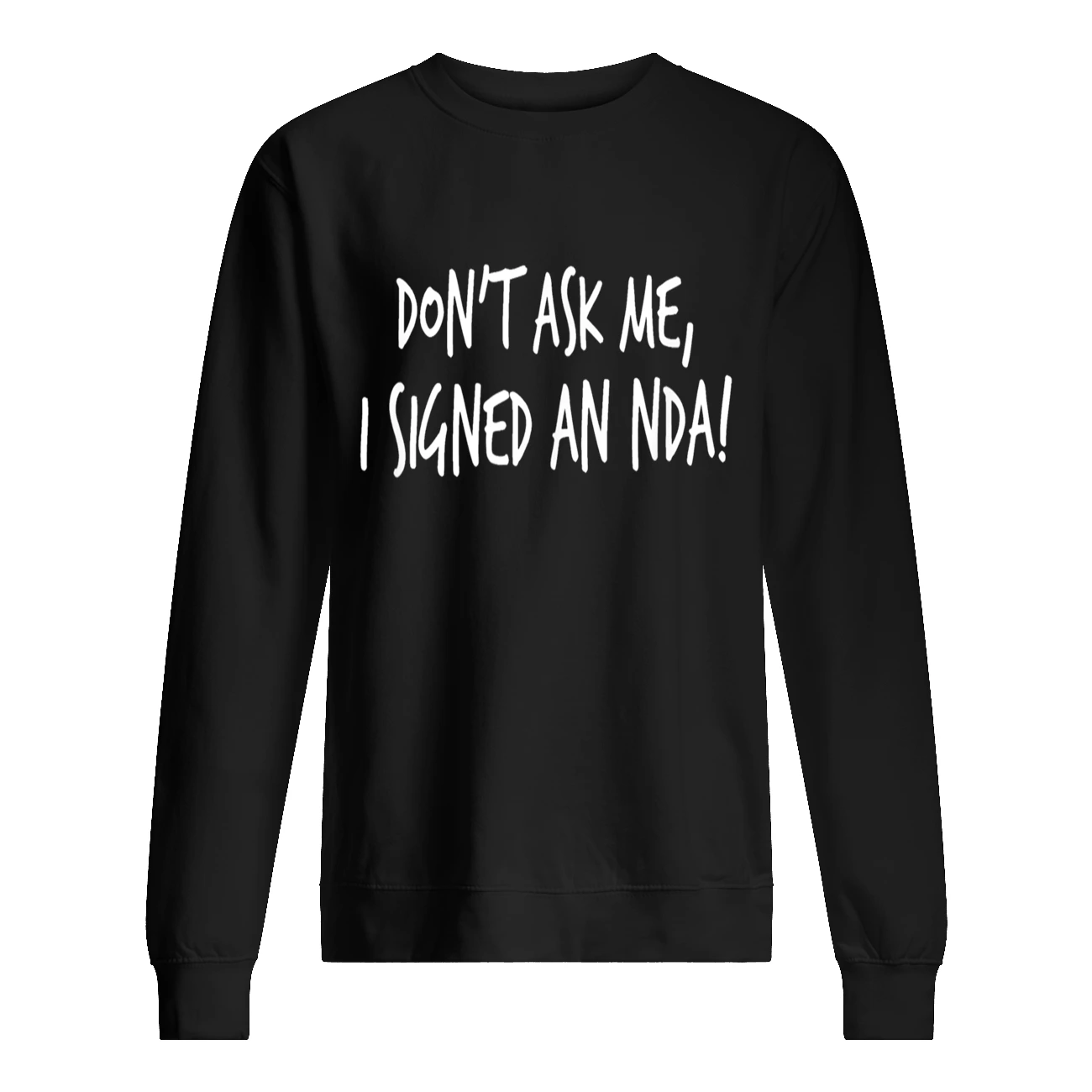 Don’T Ask Me I Signed An Nda Shirt Don’T Ask Me I Signed An Nda Shirt