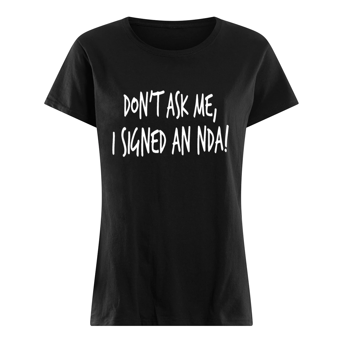 Don’T Ask Me I Signed An Nda Shirt Don’T Ask Me I Signed An Nda Shirt