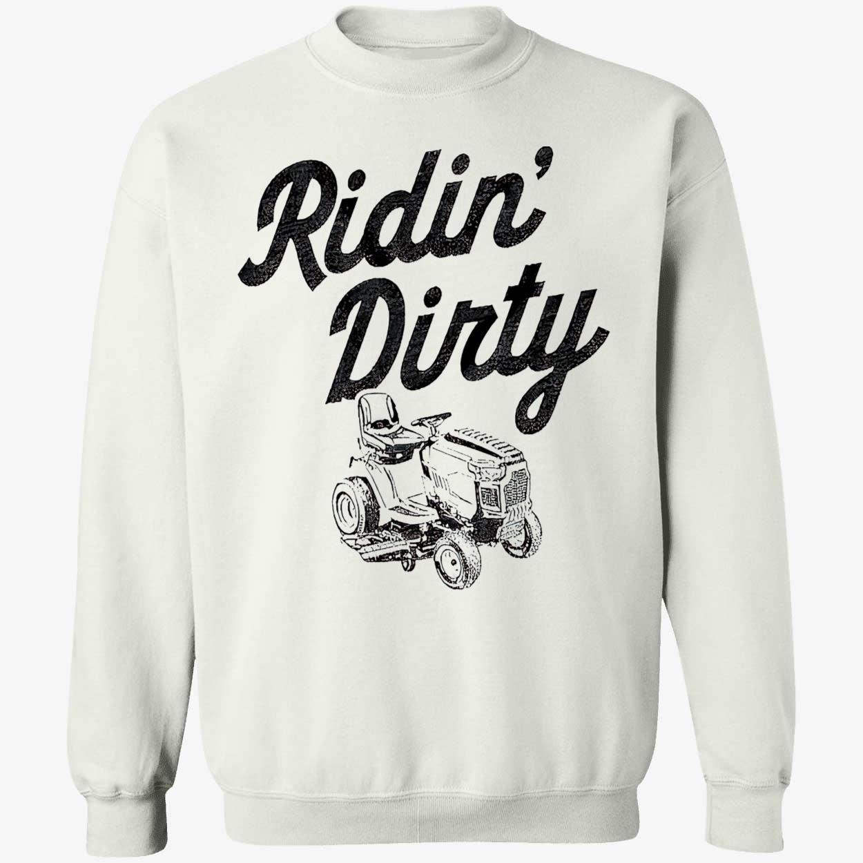 Tractor Ridin Dirty Shirt Tractor Ridin Dirty Shirt