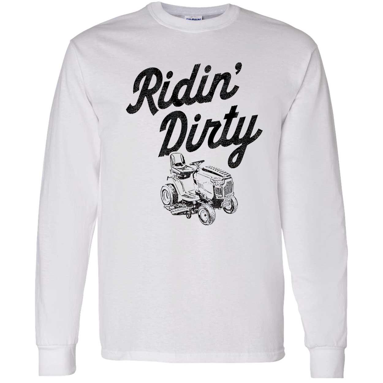 Tractor Ridin Dirty Shirt Tractor Ridin Dirty Shirt