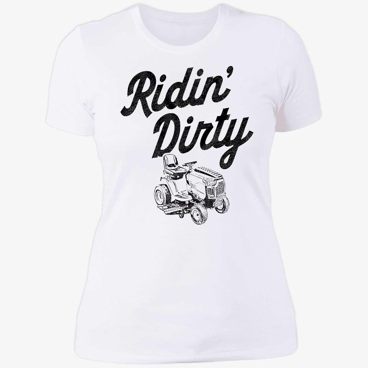 Tractor Ridin Dirty Shirt Tractor Ridin Dirty Shirt