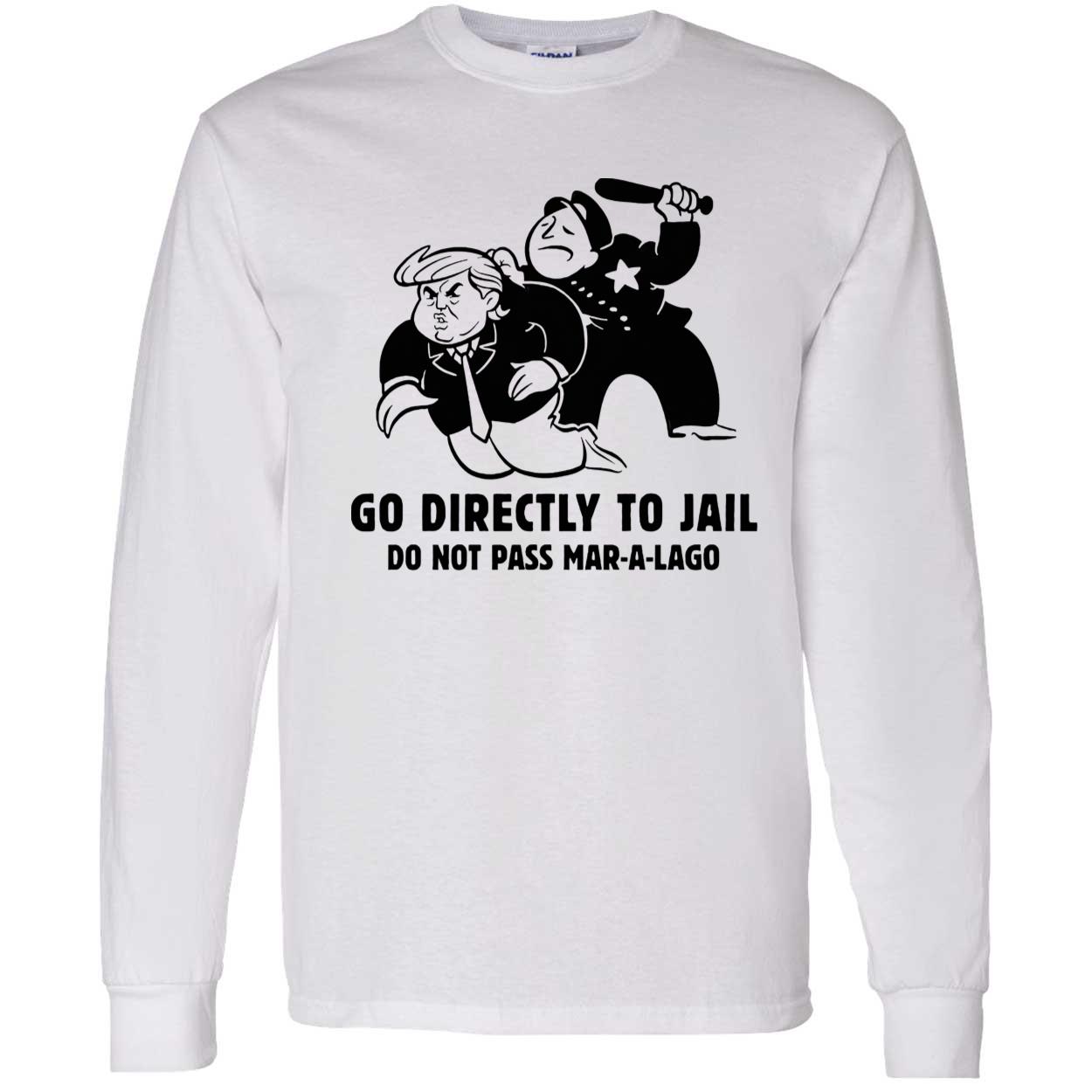 Go Directly To Jail Do Not Pass Mar-A-Lago Shirt Go Directly To Jail Do Not Pass Mar-A-Lago Shirt
