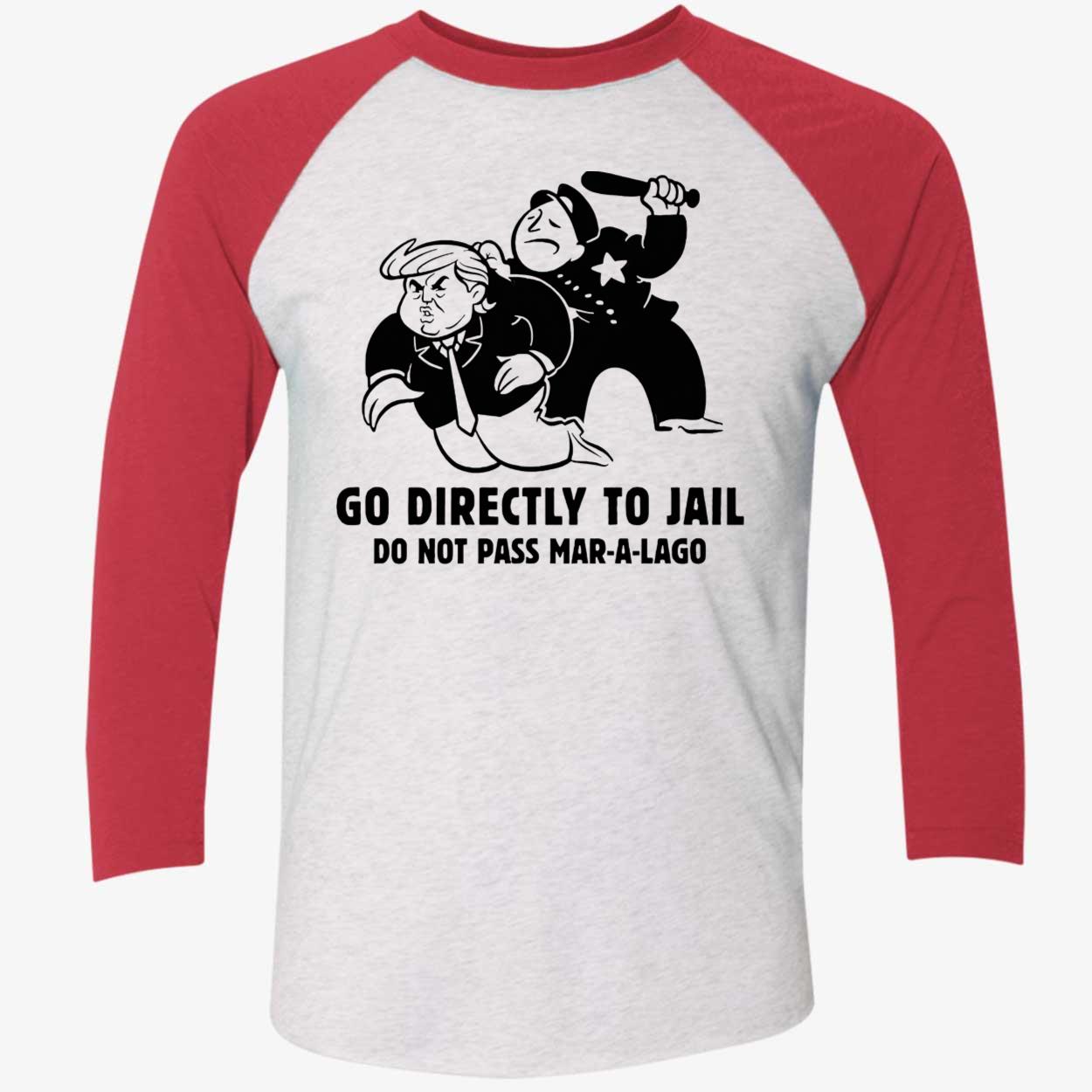Go Directly To Jail Do Not Pass Mar-A-Lago Shirt Go Directly To Jail Do Not Pass Mar-A-Lago Shirt