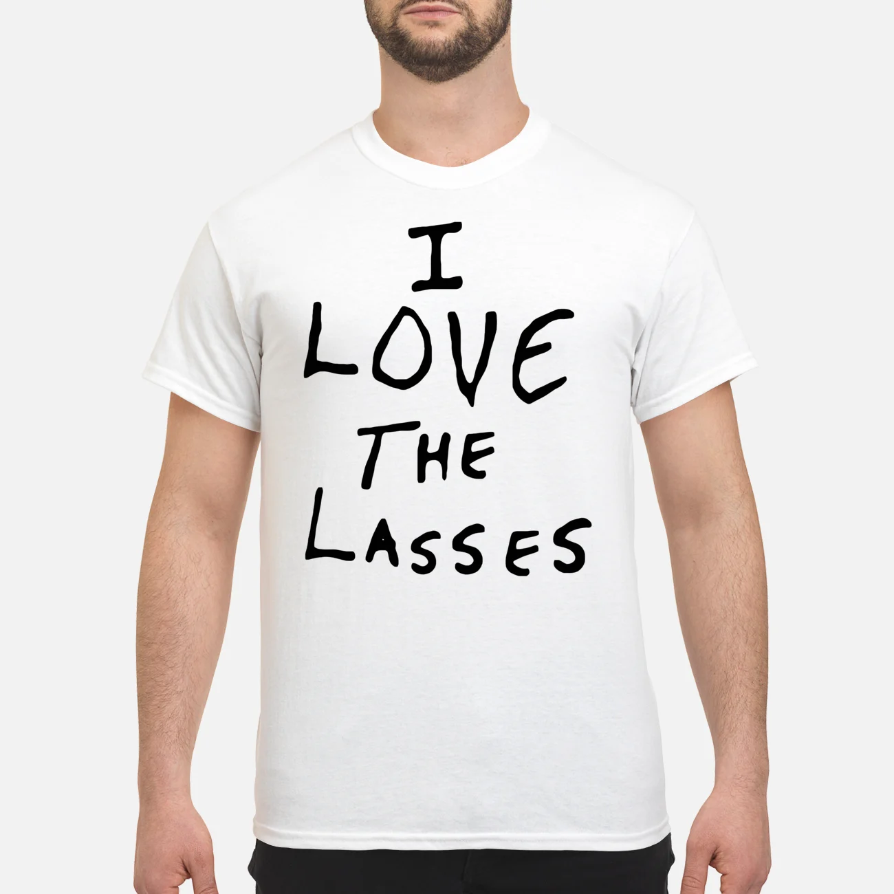 I Love The Lasses Shirt I Love The Lasses Shirt