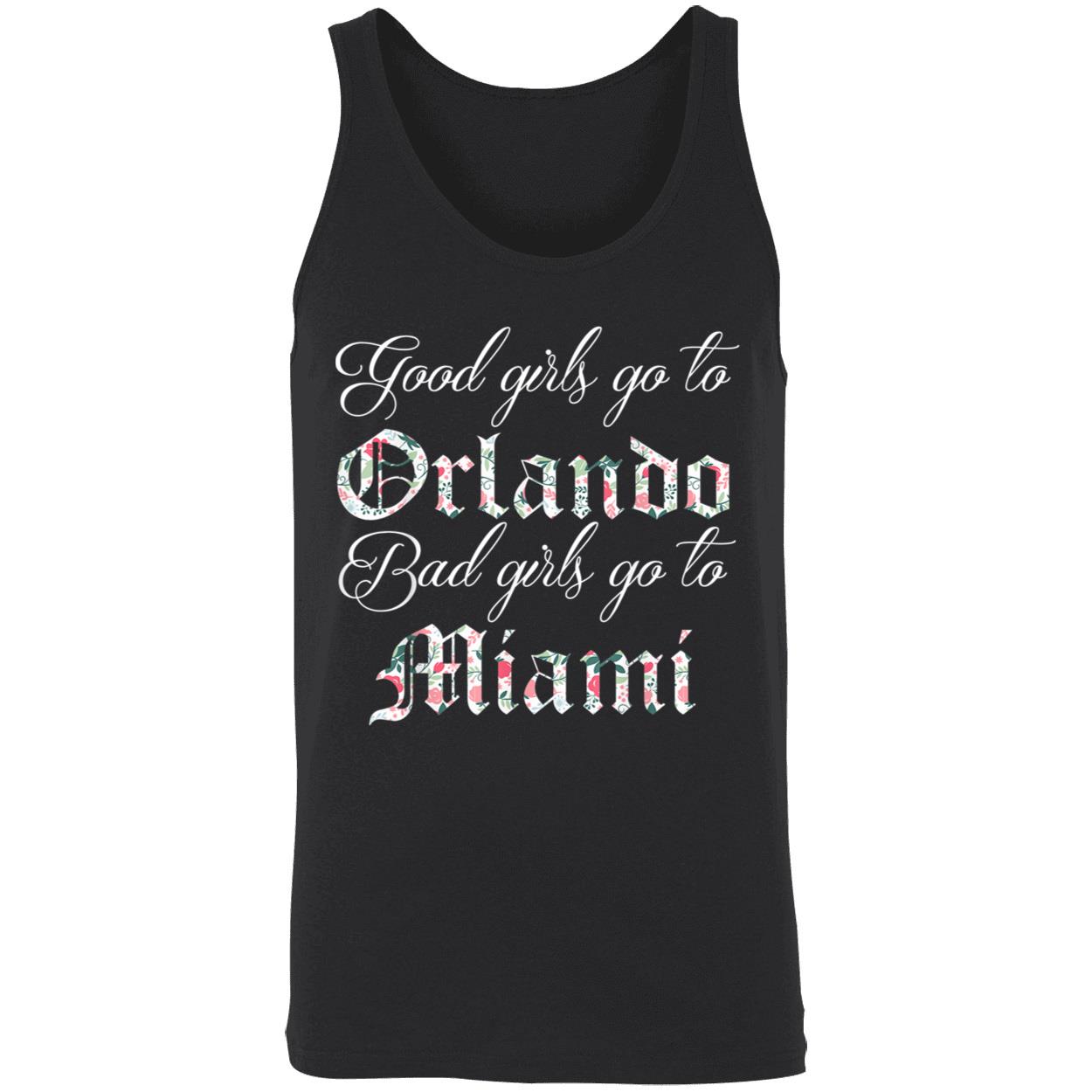 Good Girls Go To Orlando Bad Girls Go To Miami T-Shirt Good Girls Go To Orlando Bad Girls Go To Miami T-Shirt