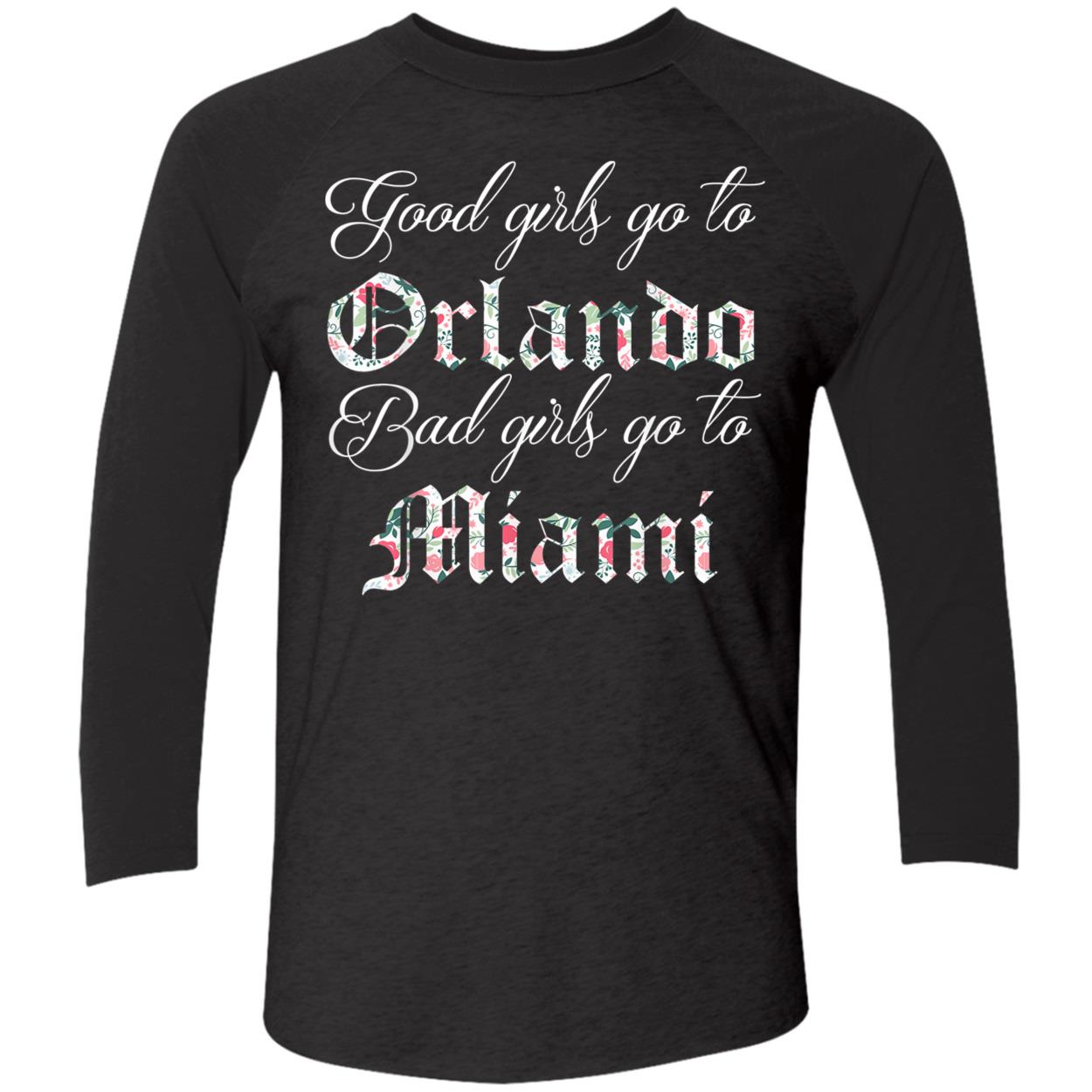 Good Girls Go To Orlando Bad Girls Go To Miami T-Shirt Good Girls Go To Orlando Bad Girls Go To Miami T-Shirt