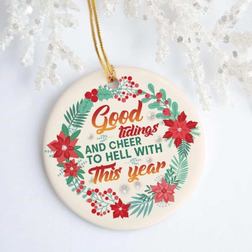 God Tidings And Cheer To Hell With This Year Ornament God Tidings And Cheer To Hell With This Year Ornament